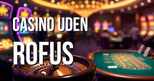 Casino Uden Rufus Liste Find de Bedste Spillesteder