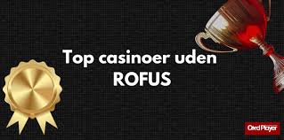 Casino Uden Rufus Liste Find Dine Favoritspil Uden Bekymringer
