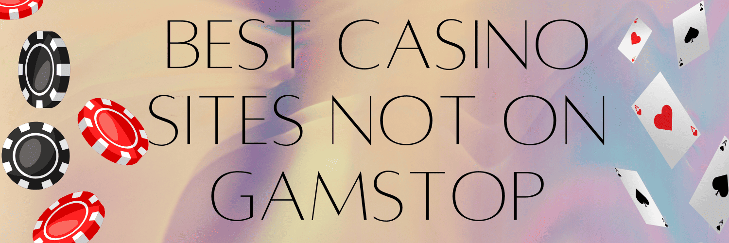 Discovering Casinos Not Listed on Gamstop