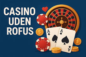 Casino Uden ROFUS Fordele og Muligheder Casino Uden ROFUS Fordele og Muligheder